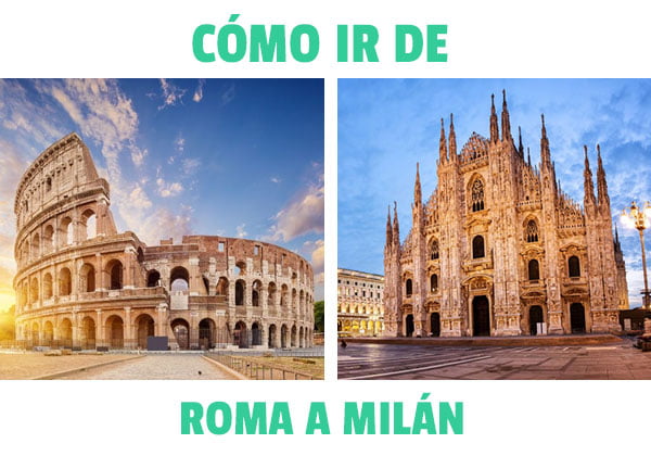 ¿Cómo ir de Roma a Milán?